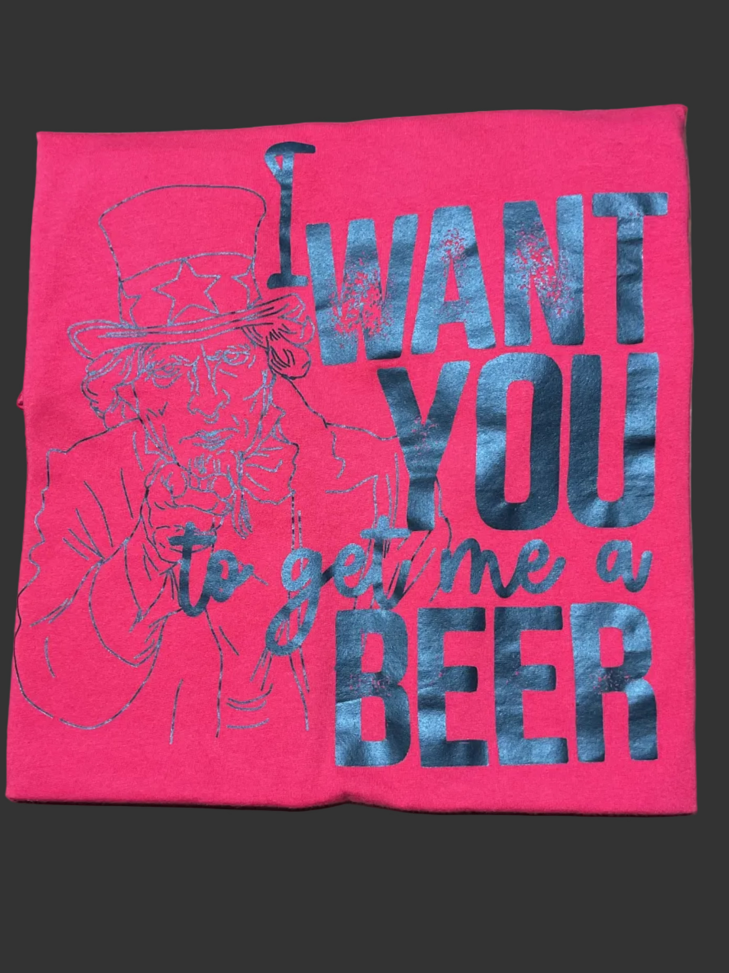 Men’s T Shirt, Red, I Want You to get me a Beer saying