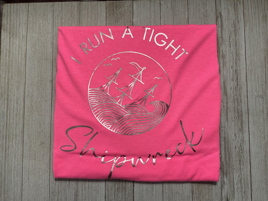 I Run A Tight Shipwreck Graphic T - Pink
