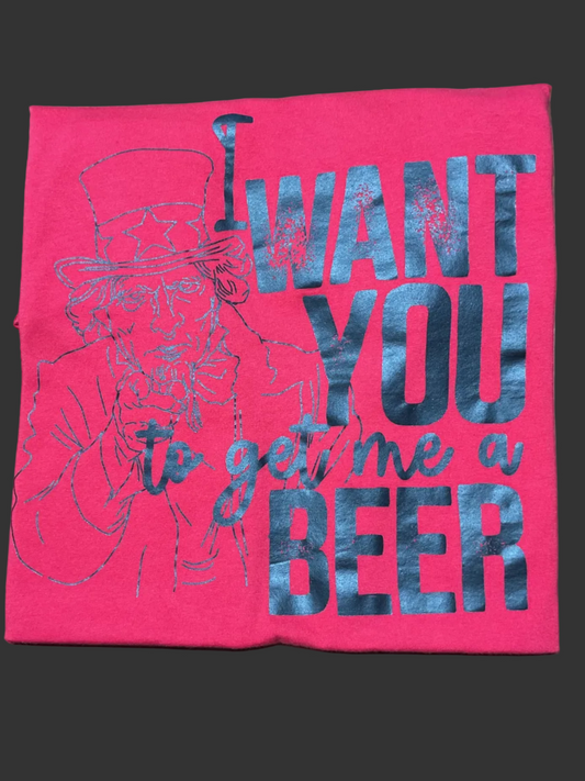 Men’s T Shirt, Red, I Want You to get me a Beer saying